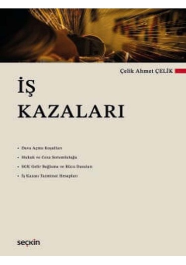 İş Kazaları Çelik Ahmet Çelik