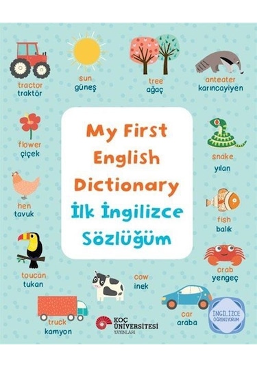 My First English Dictionary / İlk İngilizce Sözlüğüm İngilizce...