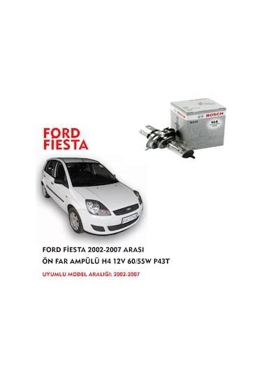 FORD FİESTA 2002-2007 ARASI ÖN FAR AMPÜLÜ H4 12V 60/55W P43T