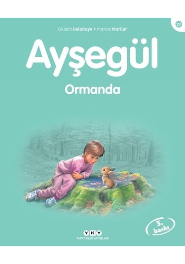 Ayşegül 27- Ormanda - Gilbert Delahaye - Yapı Kredi Yayınları