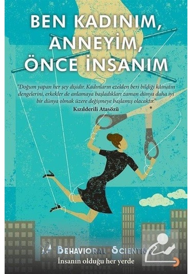 Ben Kadınım Anneyim Önce İnsanım - Behavioral Scientist - Cinius