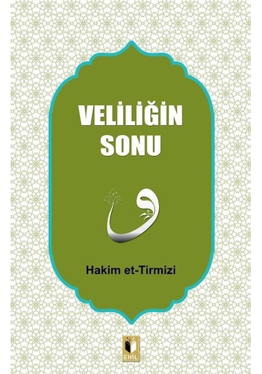 Veliliğin Sonu - Hakim et-Tirmizi - Ehil