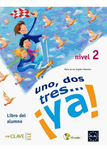 Uno. Dos. Tres.. Ya! 2 Libro Del Alumno +Audio Des