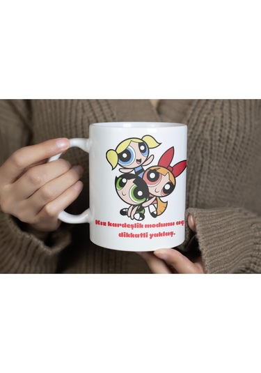 Powerpuff Girls Kız Kardeşliği Kupa Bardak - Eğlenceli Kadın Hediye - Kızkardeşli Modu Açık Yazılı Beyaz