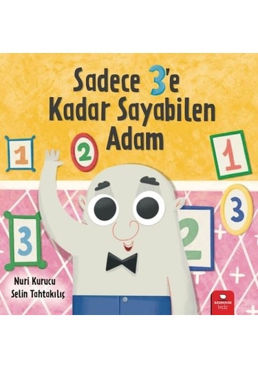 Sadece 3'e Kadar Sayabilen Adam - Nuri Kurucu - Redhouse Kidz Yayınları