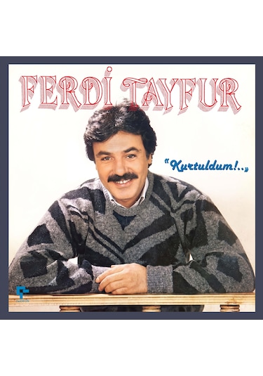 Ferdi Tayfur - Kurtuldum Plak