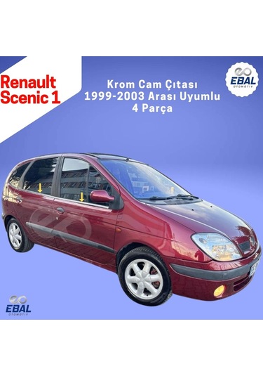 Ebal Otomotiv Renault Scenic 1 Krom Cam Çıtası 4 prç. 2001-2005 Arası P. Çelik