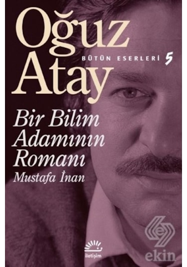 Bir Bilim Adamının Romanı Mustafa Inan/Oğuz Atay