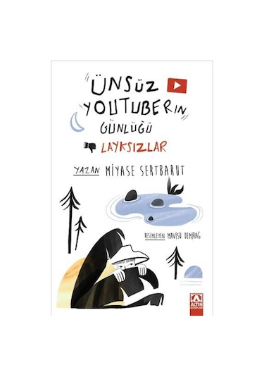 Ünsüz Youtuber'ın Günlüğü - Layksızlar | Miyase Sertbarut | 9789752130159 | +10 Yaş