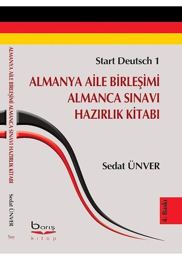 Almanya Aile Birleşimi Almanca Sınavı Hazırlık Kitabı - Sedat Ünver - Barış Kitap