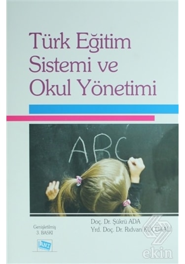 Türk Eğitim Sistemi ve Okul Yönetimi - Şükrü Ada -  Rıdvan Küçükali - Anı Yayıncılık