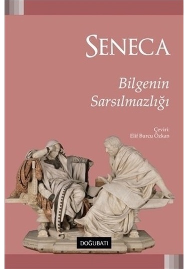 Bilgenin Sarsılmazlığı - Seneca - Doğu Batı Yayınları