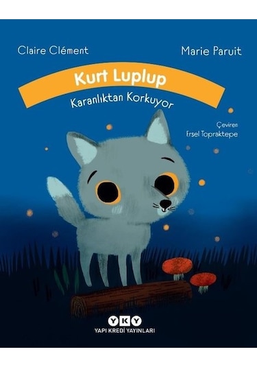 Kurt Luplup Karanlıktan Korkuyor - Claire Clement - Yapı Kredi Yayınları