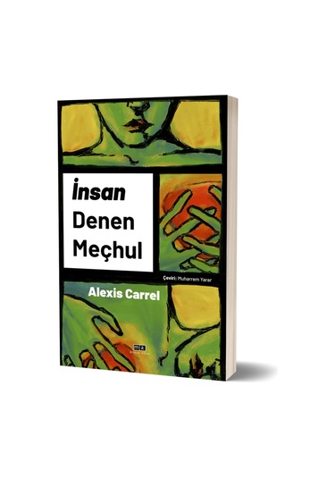 Insan Denen Meçhul - Alexis Carrel