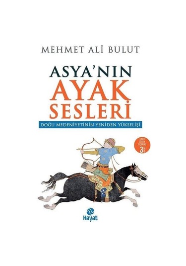 Asyanın Ayak Sesleri - Mehemt Ali Bulut - Hayat