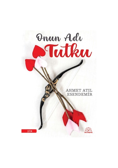 Onun Adı Tutku - Ahmet Atıl Esendemir - Mihenk N11.2