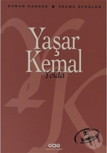 Yolda - Seçme Öyküler - Yaşar Kemal - Yapı Kredi Yayınları