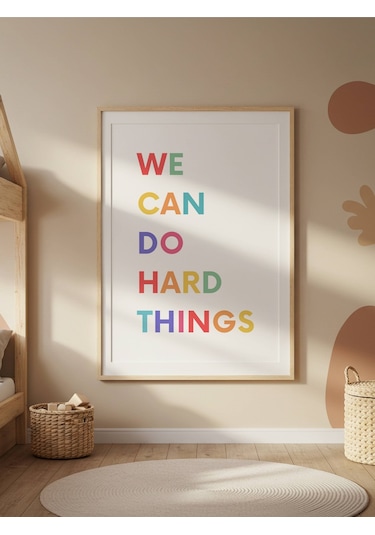 We Can Do Hard Things Dijital Baskı Poster Çerçevesiz