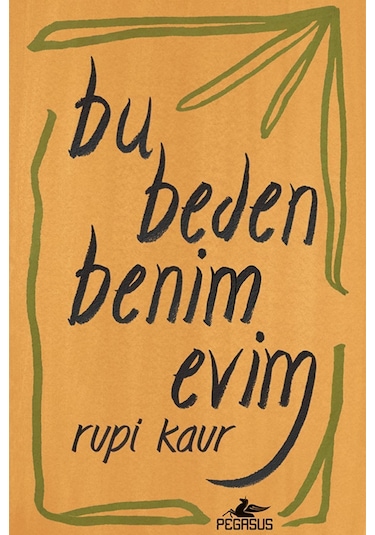 Bu Beden Benim Evim - Rupi Kaur