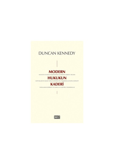 Modern Hukukun Kaderi - Duncan Kennedy - Dost Kitabevi