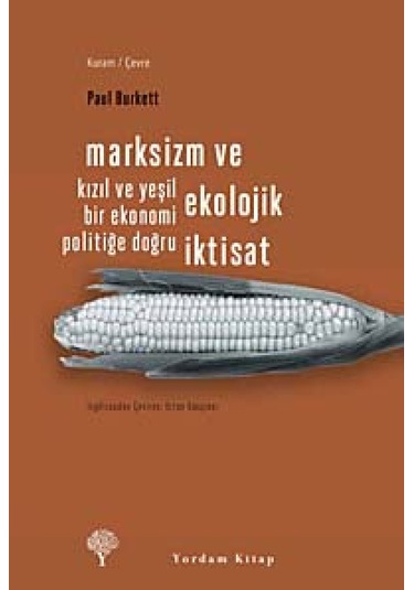 Marksizm ve Ekolojik İktisat - Paul Burkett - Yordam Kitap