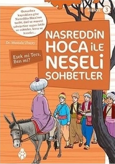 Nasreddin Hoca İle Neşeli Sohbetler 3 - Eşek Mi Ters, Ben Mi