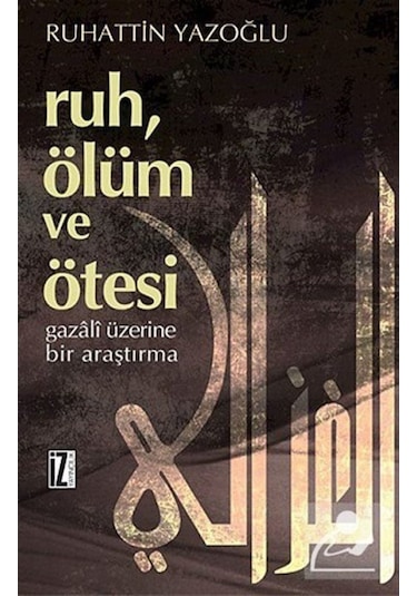 Ruh  Ölüm ve Ötesi - Ruhattin Yazoğlu - İz Yayıncılık