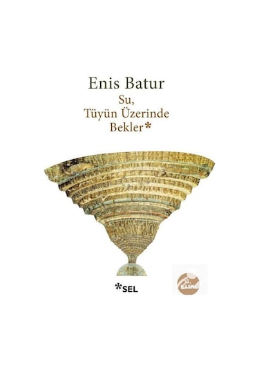 Su Tüyün Üzerinde Bekler / Enis Batur