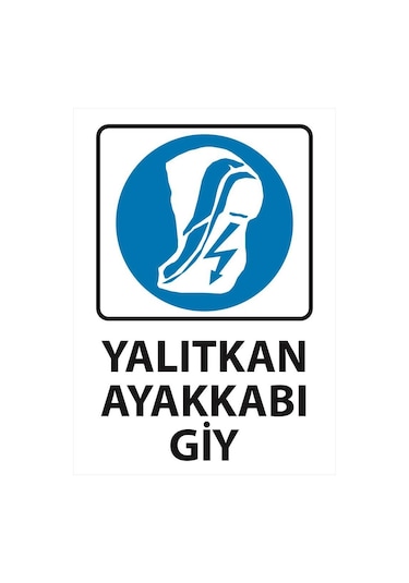 Yalıtkan Ayakkabı Giy 35 Cm X 25 Cm Sticker Uyarı Levhası Beyaz - Mavi
