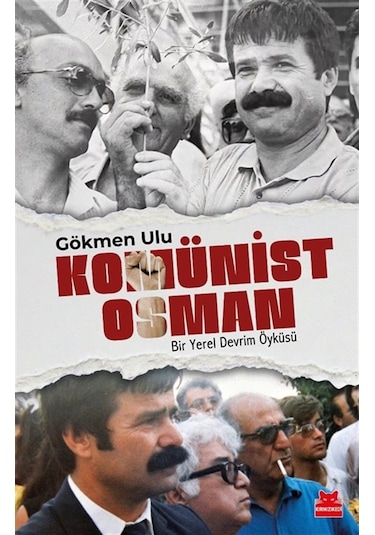 Komünist Osman & Bir Yerel Devrim Öyküsü / Gökmen Ulu