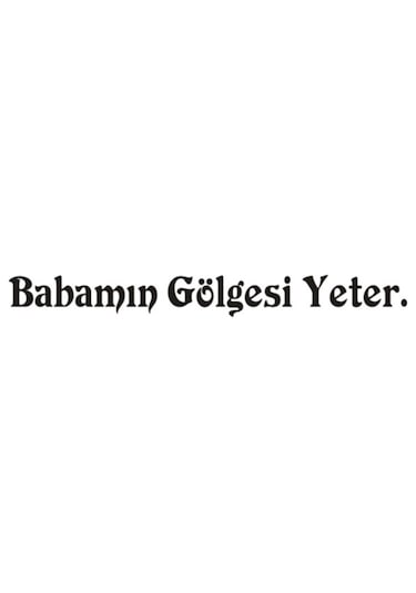 Babamın Gölgesi Yeter Araba Arka Cam Sticker