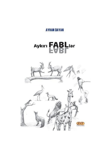 Aykırı Fabllar - Ayhan Dayan - Zet Yayınları