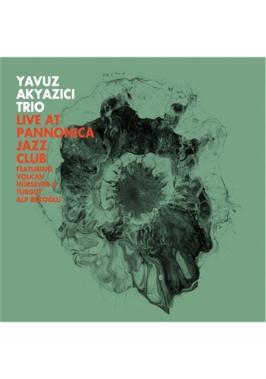 Yavuz Akyazıcı Trio - Live At Pannonica Cd