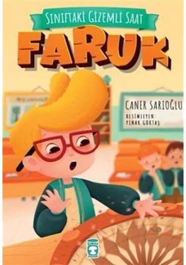 Sınıftaki Gizemli Saat - Faruk - Caner Sarıoğlu - Timaş Çocuk