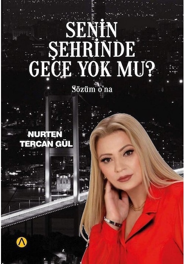 Senin Şehrinde Gece Yok Mu / Nurten Tercan Gül