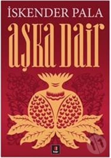 Aşka Dair - İskender Pala - Kapı Yayınları