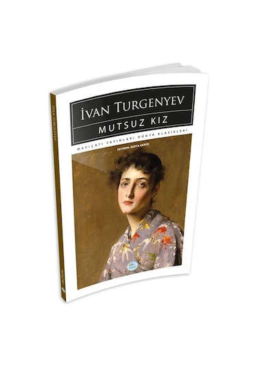 Mutsuz Kız - İvan Turgenyev - Maviçatı (dünya Klasikleri)