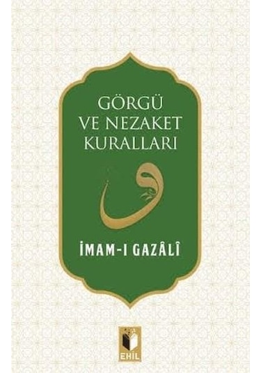 Görgü ve Nezaket Kuralları - İmam-ı Gazali - Ehil