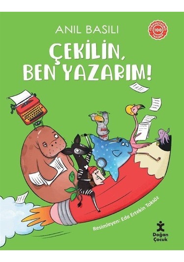 Çekilin Ben Yazarım! - Anıl Basılı - Doğan Çocuk