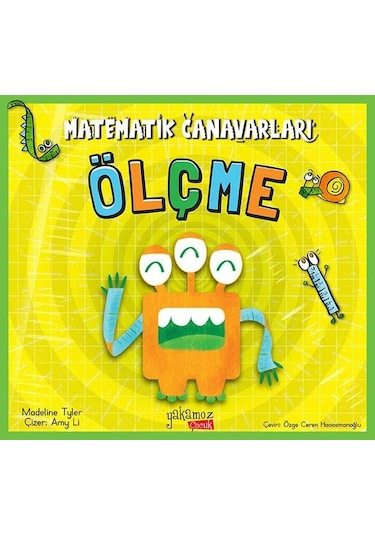 Ölçme-Matematik Canavarları - Madeline Tyler - Yakamoz Yayınları