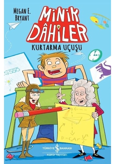 Minik Dahiler - Kurtarma Uçuşu - Megane E. Bryant - İş Bankası Kültür Yayınları