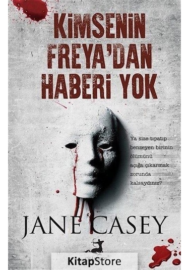 Kitapstore Kimsenin Freya'Dan Haberi Yok / Jane Casey
