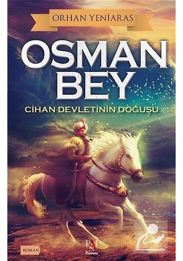 Osman Bey - Cihan Devletinin Doğuşu - Orhan Yeniaras - Panama Yayıncılık