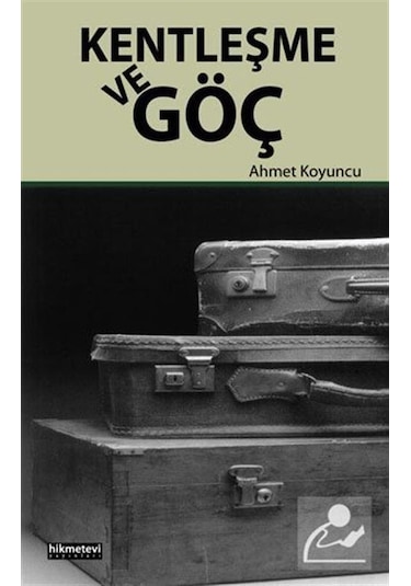 Kentleşme ve Göç / Ahmet Koyuncu