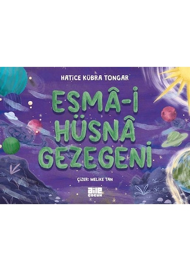 Esma-i Hüsna Gezegeni / Hatice Kübra Tongar