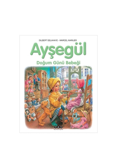 Ayşegül 12 - Doğum Günü Bebeği - Gilbert Delahaye - Yapı Kredi Yayınları