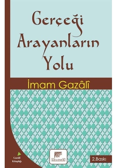 Gerçeği Arayanların Yolu - İmam Gazali - Gelenek Yayınları