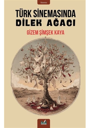 Türk Sinemasında Dilek Ağacı / Gizem Şimşek Kaya