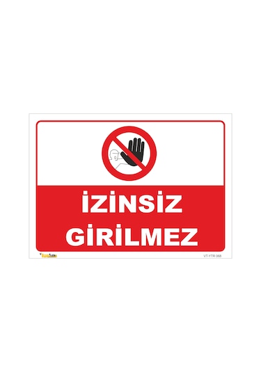 İZİNSİZ GİRİLMEZ LEVHASI YTR 068
