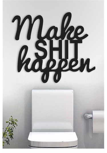 Make Shit Happen - Metal Dekor